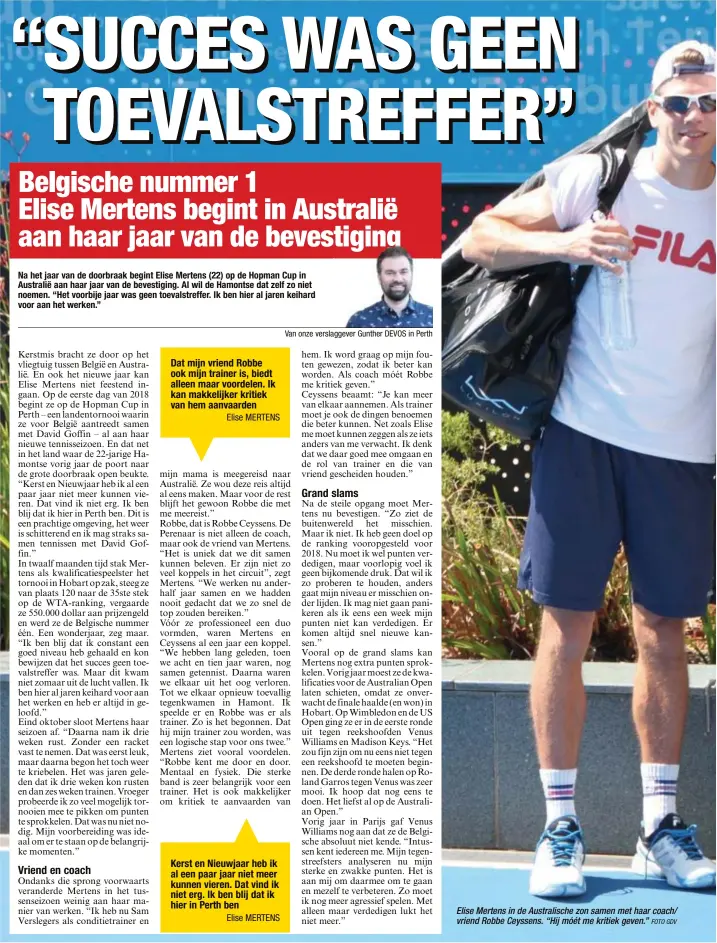  ?? FOTO GDV ?? Elise Mertens in de Australisc­he zon samen met haar coach/ vriend Robbe Ceyssens. “Hij móét me kritiek geven.”