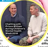  ??  ?? Chatting with Prince William during Children’s Mental Health Week 2018