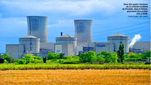  ?? #TRIPELON$JARRY / ONLY FRANCE% ?? Deux des quatre réacteurs de la centrale nucléaire du Tricastin, dans la Drôme, pourraient être arrêtés d’ici à 2035.