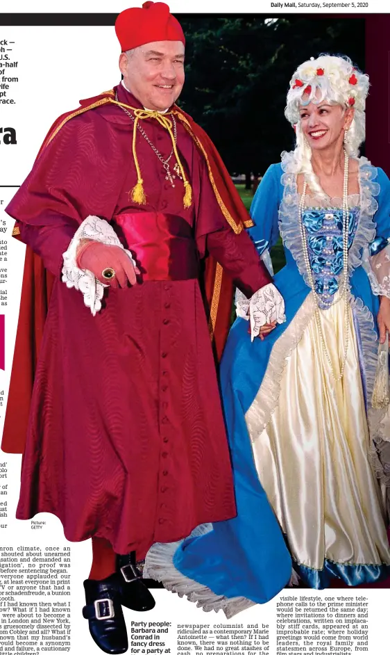  ?? Picture: GETTY ?? Party people: Barbara and Conrad in fancy dress for a party at Kensington Palace in 2000