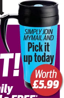  ??  ?? SIMPLY JOIN MYMAIL AND Pick it up today
Worth £5.99