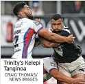  ?? CRAIG THOMAS/ NEWS IMAGES ?? Trinity’s Kelepi Tanginoa