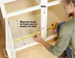  ??  ?? Measure back to front and to center of stile Stile