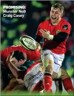  ??  ?? PROMISING: Munster No9 Craig Casey