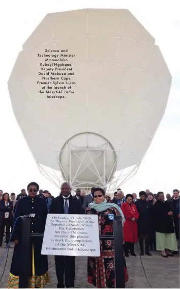  ??  ?? Science and Technology MinisterMm­amoloko Dn[Zrb&amp;G`n[Zg^% Deputy President David Mabuza andNorther­n Cape Premier Sylvia Lucasat the launch of ma^ F^^kD:M kZ]bhtelescop­e.