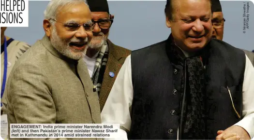  ?? ?? ENGAGEMENT: India prime minister Narendra Modi (left) and then Pakistan’s prime minister Nawaz Sharif met in Kathmandu in 2014 amid strained relations