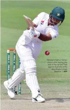  ?? — AFP ?? Pakistan’s Fakhar Zaman plays a shot during day one of the second Test against Australia at the Abu Dhabi Cricket Stadium.