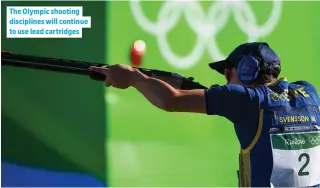  ??  ?? The Olympic shooting discipline­s will continue to use lead cartridges