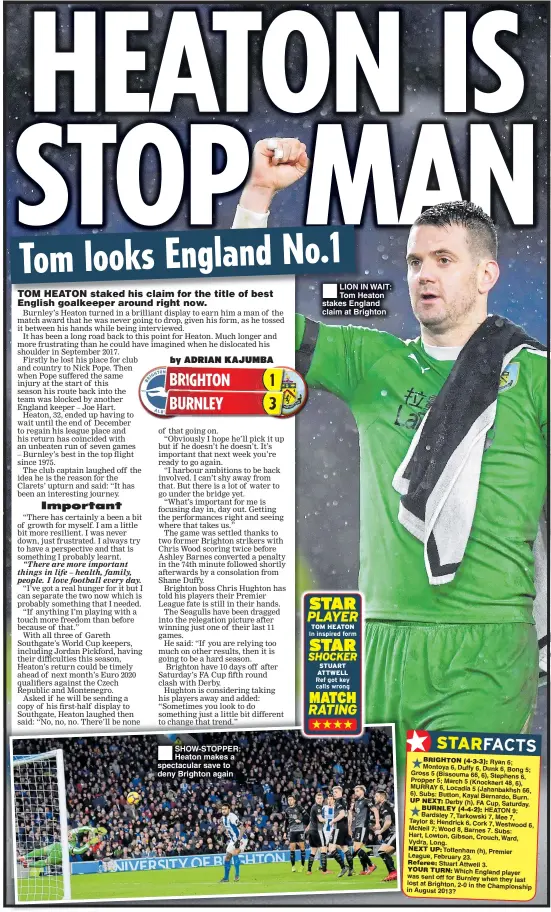  ??  ?? SHOW-STOPPER: Heaton makes a spectacula­r save to deny Brighton again LION IN WAIT: Tom Heaton stakes England claim at Brighton