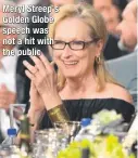  ??  ?? Meryl Streep’s Golden Globe speech was not a hit with the public