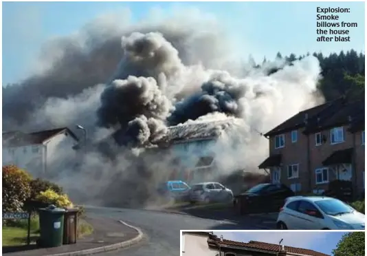  ??  ?? Explosion: Smoke billows from the house after blast