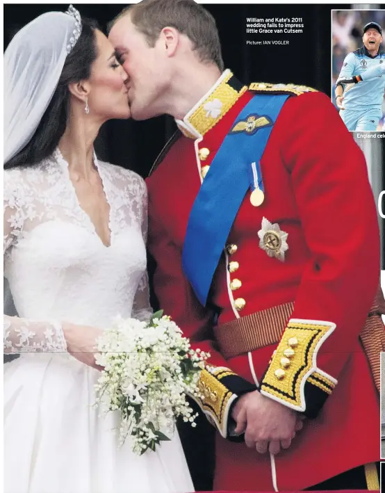  ?? Picture: IAN VOGLER ?? William and Kate’s 2011 wedding fails to impress little Grace van Cutsem