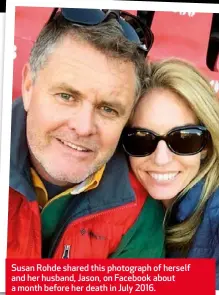  ??  ?? Susan Rohde shared this photograph of herself and her husband, Jason, on Facebook about a month before her death in July 2016.