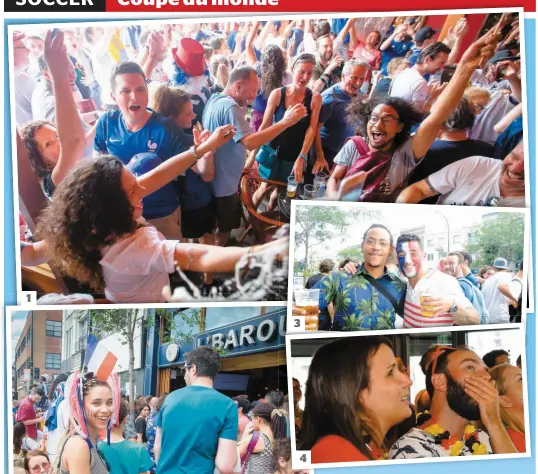  ?? PHOTOS AGENCE QMI, MARIO BEAUREGARD ET TOMA ICZKOVITS ?? 1. La bière a giclé au bar L’Barouf lorsque la France a compté le seul but du match. 2. Les partisans se sont amassés sur la terrasse après la partie pour célébrer. 3. Laurent Darie et Jordan Merand comptaient fêter une bonne partie de la soirée.4. Les Belges Caroline Prost et Thomas Wilski ont difficilem­ent accepté la défaite de leur équipe. 4 3 1