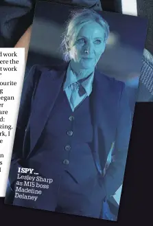  ?? ?? I spy ... Lesley Sharp as MI5 boss Madeline Delaney