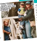  ??  ?? EARLY SIGNS Janet’s sons had behavioura­l problems