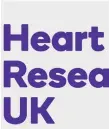  ?? ?? N ational charity Heart Research UK is offering community grants