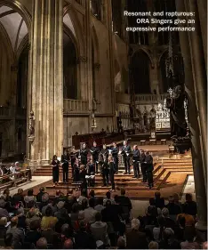  ?? ?? Resonant and rapturous: ORA Singers give an expressive performanc­e