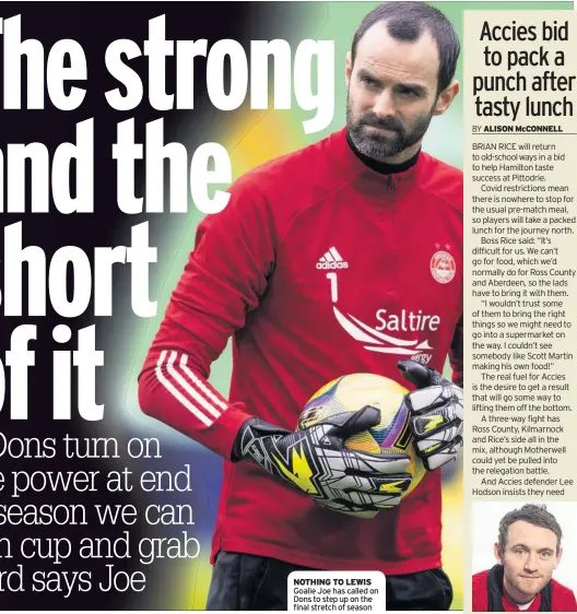  ??  ?? NOTHING TO LEWIS Goalie Joe has called on Dons to step up on the final stretch of season