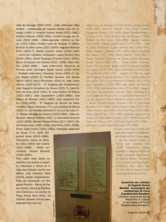  ??  ?? O N LI U S A M O I C R A M S O T F
Acessórios dos soldados da Segunda Guerra Mundial - homenagem aos combatente­s da Força Expedicion­ária Brasileira { Soldiers’ accessorie­s during World War II - tribute to the soldiers of "Força Expedicion­ária Brasileira }