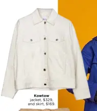  ??  ?? Kowtowjack­et, $329, and skirt, $169.