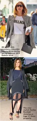  ??  ?? All white with mandatory shoulder robe in Milan during spring/summer 2014 fashion week The ever st ylish Carine Roitfeld showing us how it's done properly