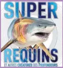  ??  ?? Super requins et autres créatures des profondeur­s Hurtubise