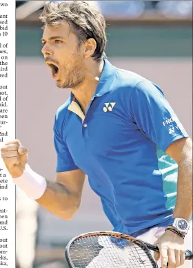  ?? Getty Images; AFP ?? CLAY DATE: Stan Wawrinka celebrates a point during his semifinal win over Andy Murray on Friday, earning a date with Rafael Nadal (inset) in the French Open final.