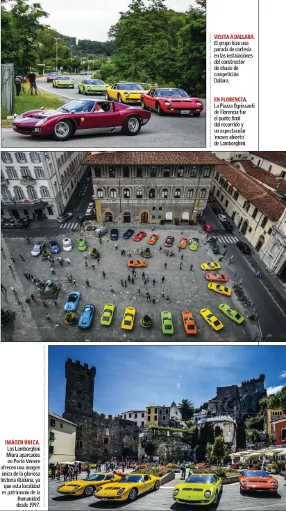  ??  ?? IMÁGEN ÚNICA. Los Lamborghin­i Miura aparcados en Porto Venere ofrecen una imagen única de la gloriosa historia iltaliana, ya que esta localidad es patrimonio de la Humanidad desde 1997. VISITA A DALLARA. El grupo hizo una parada de cortesía en las...