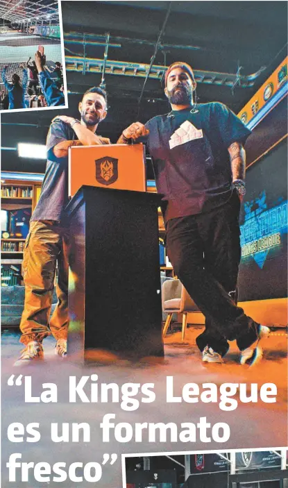  ?? ESPECIAL ?? Marc Crosas y Miguel Layún, directivos de la Kings League.