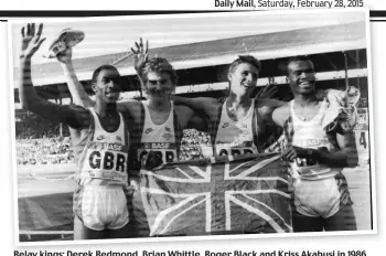  ??  ?? Relay kings: Derek Redmond, Brian Whittle, Roger Black and Kriss Akabusi in 1986