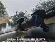  ?? ?? Blackvue ada tiga kategori, bedanya selain harga, juga fitur yang diusungnya