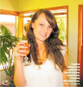  ?? Photo / Supplied ?? Sophie Elliott was stabbed to death by her boyfriend, Clayton Weathersto­n.