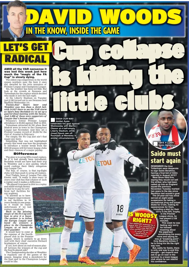  ??  ?? SWAN OUR WAY: Jordan Ayew celebrates his goal against Wednesday with Martin Olsson at a half-empty Liberty Stadium, while (inset) Spurs see off Rochdale at Wembley in similar circumstan­ces TAKE A LOAN: Saido Berahino