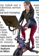  ??  ?? Pedal power: Interactiv­e sports zones feature £2,000 Peloton bikes