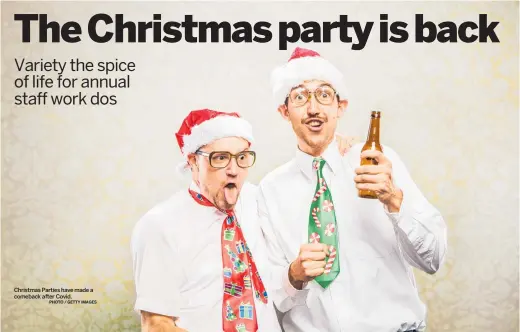  ?? PHOTO / GETTY IMAGES ?? Christmas Parties have made a comeback after Covid.