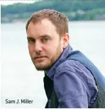  ??  ?? Sam J. Miller