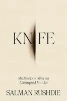  ?? ?? KNIFE: MEDITATION­S AFTER AN ATTEMPTED MURDER
By Salman Rushdie (Random House; 209 pages, $28)
