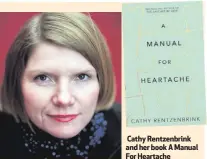  ??  ?? Cathy Rentzenbri­nk and her book A Manual For Heartache