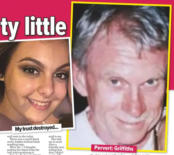  ??  ?? My trust destroyed... Pervert: Griffiths