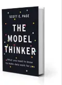  ??  ?? THE MODEL THINKER: What you need to know to make data work for you BY SCOTT E. PAGE Publisher: BASIC BOOKS Pages: 448 Price: ` 1,625 ( HB); ` 580 ( PB)