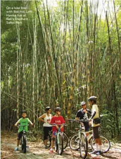  ??  ?? On a bike tour with Bali Hai. Left: Having fun at Bali’s Elephant Safari Park.