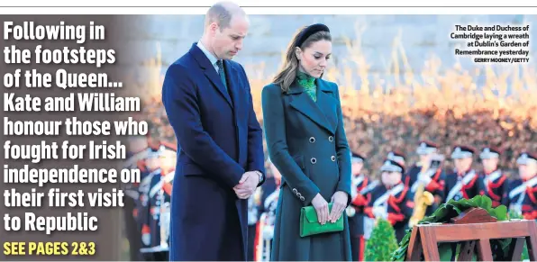  ?? GERRY MOONEY/GETTY ?? The Duke and Duchess of Cambridge laying a wreath
at Dublin’s Garden of Remembranc­e yesterday