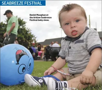  ??  ?? Daniel Maughan at the Arklow Seabreeze Festival baby show.