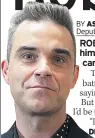  ??  ?? DEMONS Pop star Robbie Williams