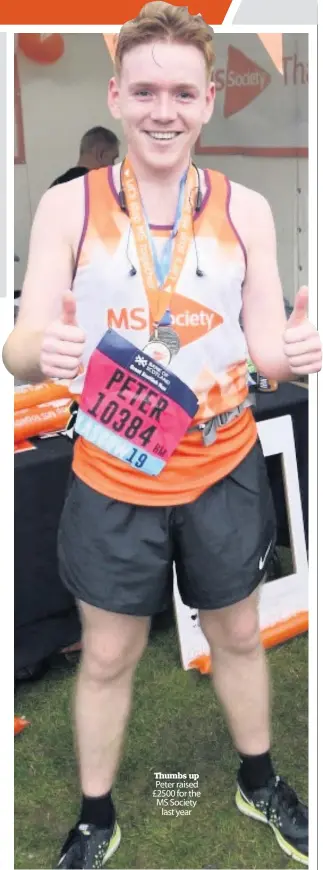  ??  ?? Thumbs up Peter raised £2500 for the MS Society last year