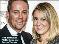  ?? ?? Simon and Gemma Thomas ‘THE HARDEST PAIN’: