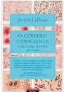  ??  ?? JOSEPH LEDOUX O cérebro consciente Temas & Debates, 456 páginas, 2020