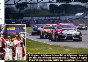  ?? ?? À Nogaro, Stéphane Tribaudini et Stéphane Lémeret ont tout de suite fait bon usage de la Toyota GR Supra GT4 n°30 pour prendre racine sur le podium.