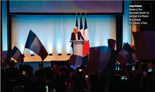  ??  ?? Coup d’envoi. Marine Le Pen discourant devant ses partisans à la Maison de la chimie, le 12 janvier, à Paris.